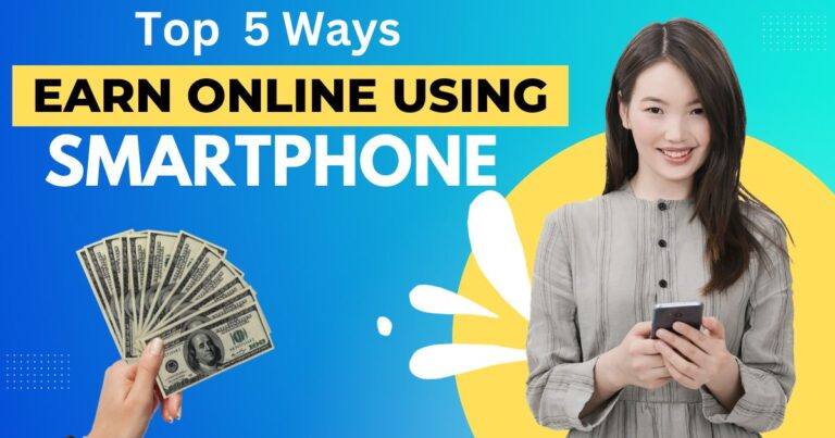 Earn Money Online By Using Smartphone